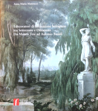 I decoratori di formazione bolognese tra Settecento e Ottocento da Mauro Tesi ad