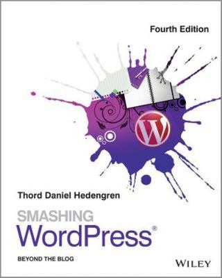 Smashing WordPress: Beyond the Blog - 9781118600757, Hedengren, paperback