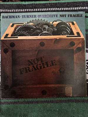 Bachman-Turner Overdrive - Not Fragile - 1974 Vinyl Album - Mercury SRM 1-1004