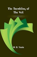 W. B. Yeats | The Trembling Of The Veil | Taschenbuch | Englisch (2024)