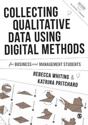 Collecting Qualitative Data Using Digital Methods by Rebecca ... - 9781526489937
