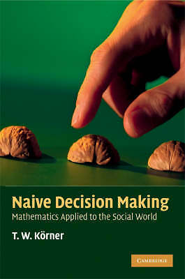Naive Decision Making Körner Paperback Cambridge University Press 9780521731638