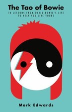 The Tao of Bowie: 10 Lessons from David Bowie'... 9781911630869 by Edwards, Mark