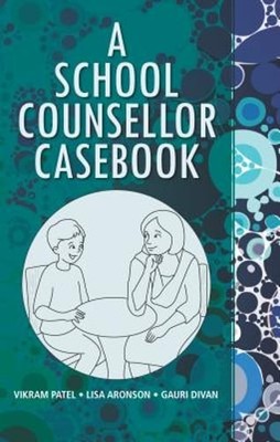 A School Counsellor Casebook by Dr. Patel, Vikram: Used