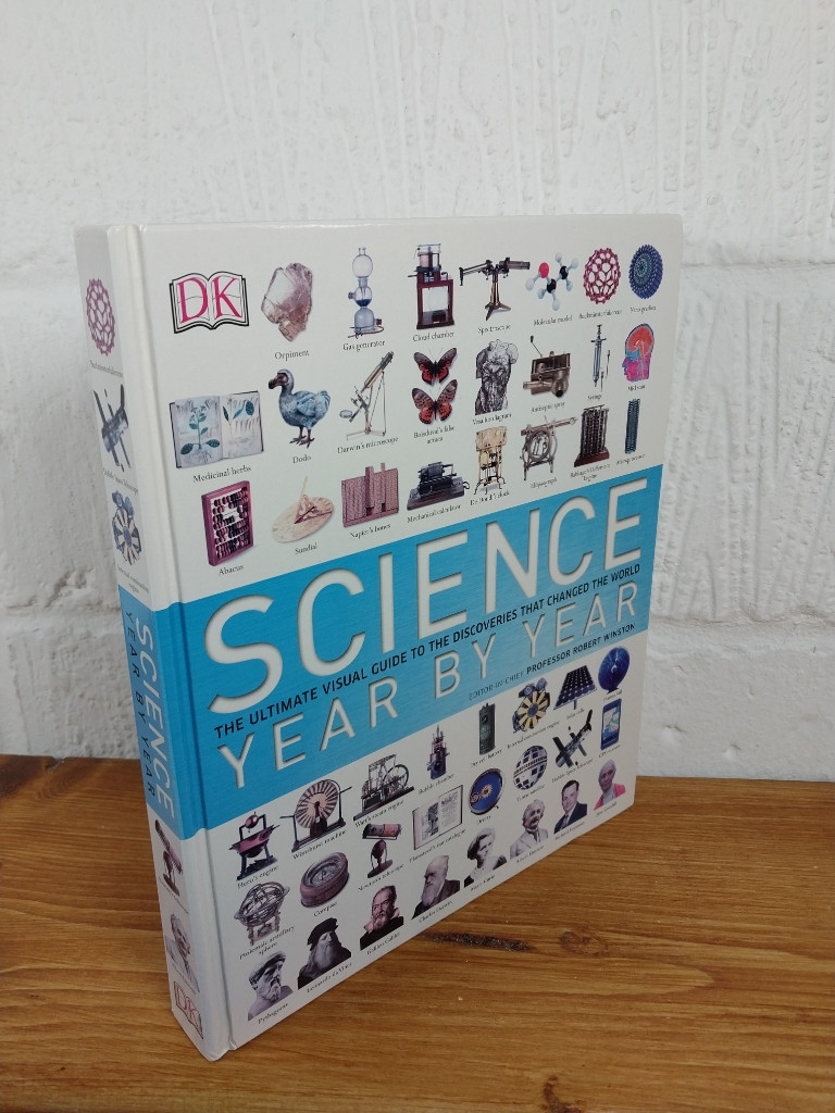 Science Year by Year The Ultimate Visual Guide to the Discoveries that...