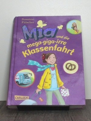 Mia und die mega-giga-irre Klassenfahrt