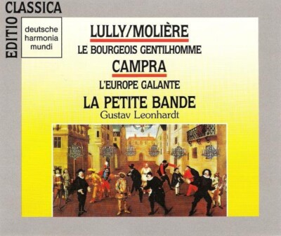 Lully / Moliere: Il Borghese Gentiluomo - Campra: L'Europa Galante / la Petite B