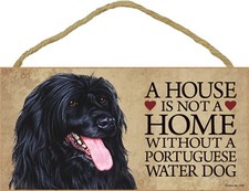 House is Not Home without a Portuguese Water Dog Wood Sign Plaque Dog 10" x 5"