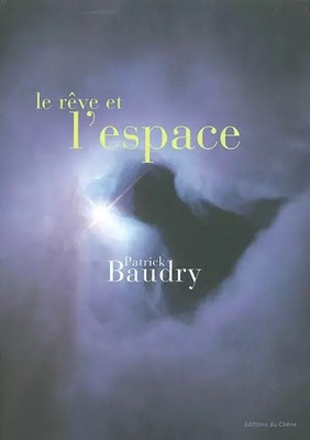Le Rêve et l'Espace, Patrick Baudry