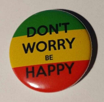 1x Don´t worry be happy Reggae Button Ska Reggae Bob Marley Rasta Positive Vibes