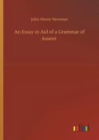 John Henry Newman | An Essay In Aid Of A Grammar Of Assent | Taschenbuch (2018)