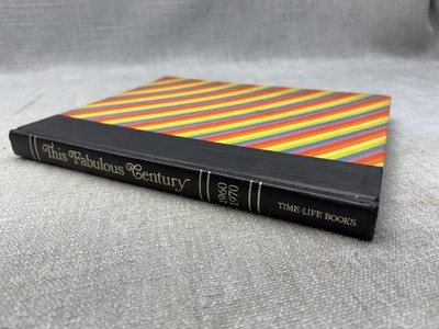 Vintage This Fabulous Century 1960-1970 Time Life Books Rainbow HC USA History