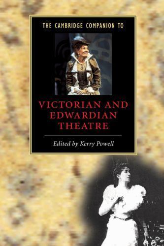 The Cambridge Companion to Victorian and Edwardian Theatre Powell Paperback