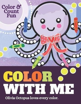 Color With Me, Olivia Octopus Coloring Book: Activity Book for Ages 3 -7 by Li'l