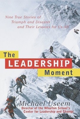 The Leadership Moment, Useem, Michael