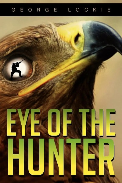 George Lockie | Eye Of The Hunter | Taschenbuch | Englisch (2012) | Xlibris-image