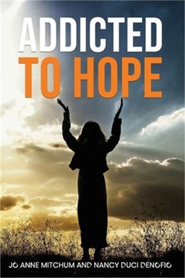 Addicted to Hope (Paperback or Softback)