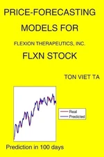 Price-Forecasting Models for Flexion Therapeutics, Inc. FLXN Stock by Ton Viet T