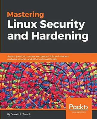 Mastering Linux Security and Hardening: Secure your Linux server