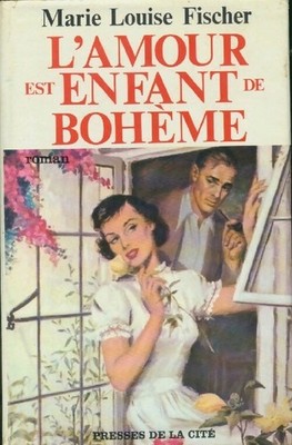 Liebe ist Kind von Böhmen - Marie-Louise Fischer - V155908