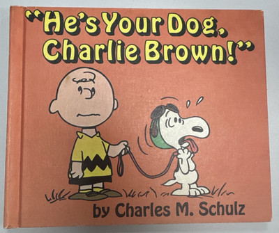 He's Your Dog, Charlie Brown! by Charles M. Schulz First Edition 1968 Hardcover