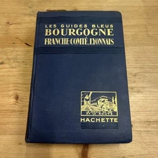 Guide Bleu Bourgogne Franche-Comté Hachette 1931