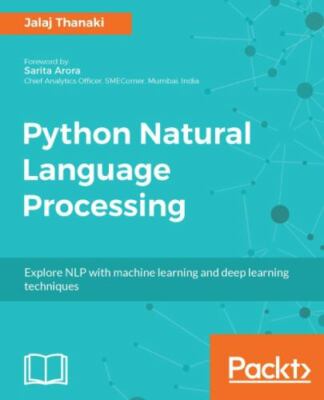 Python Natural Language Processing: Advanced machine learning and deep...