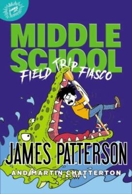 Middle School: Field Trip Fiasco - 9780316433778, hardcover, James Patterson