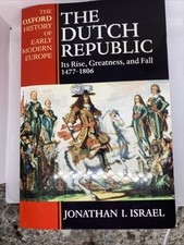 Dutch Republic 1477-1806: Rise, Greatness, Fall - Jonathan Israel | Oxford