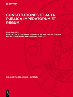 Dokumente Zur Geschichte Des Deutschen Reiches Und Seiner Verfassung, 1331-1335 