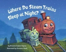 Where Do Steam Trains Sleep at Night? - Board book - GOOD