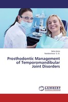 Prosthodontic Management Of Temporomandibular Joint Disorders Neha Arora