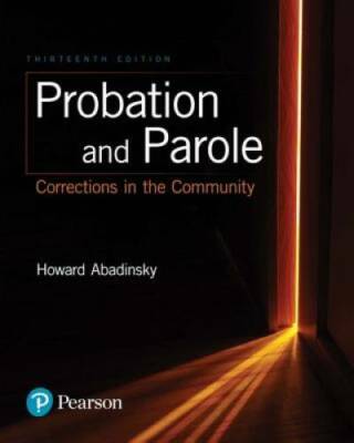 Probation and Parole: Corrections in the Community (13th Edition) - GOOD