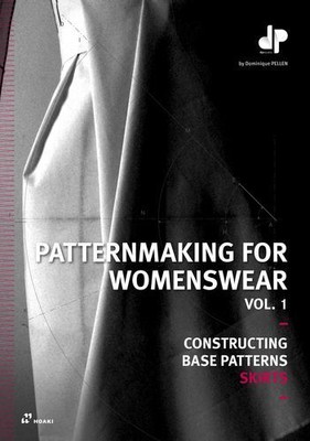 Patternmaking for Womenswear: A Reference Guide: Constructing Base Patterns, ...