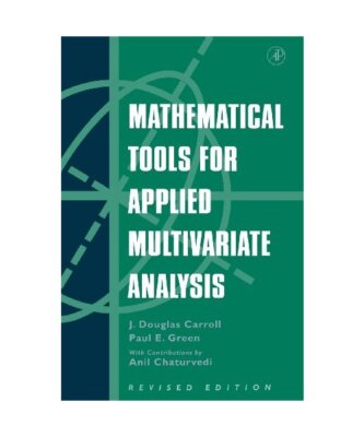 Mathematical Tools for Applied Multivariate Analysis, J. Douglas Carroll, Paul G