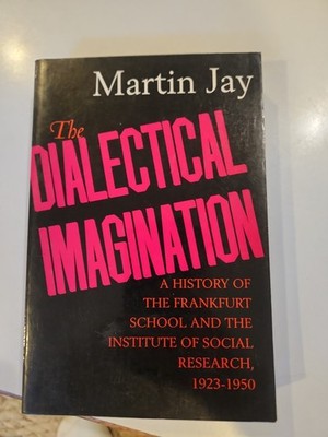 The Dialectical Imagination: A History of the Frankfurt School.. Martin Jay Pbk