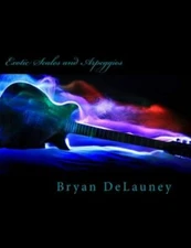Exotic Scales and Arpeggios by Bryan DeLauney (2014, Trade Paperback)