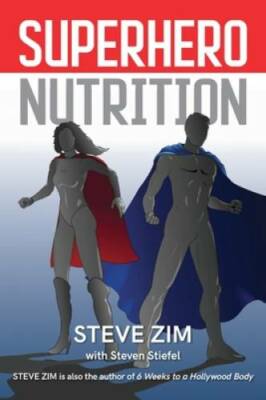 Superhero Nutrition - Paperback By Zim, Steve - GOOD