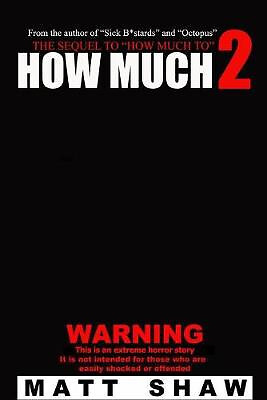 How Much 2 By Matt Shaw - New Copy - 9780244563608