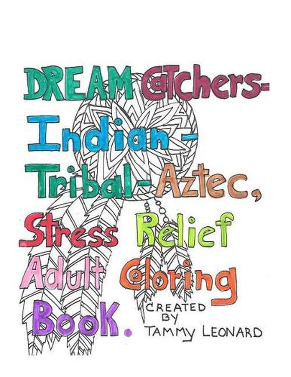 Dream Catchers-Indian-Tribal-Aztec, Stress Relief Adult Coloring book: great str