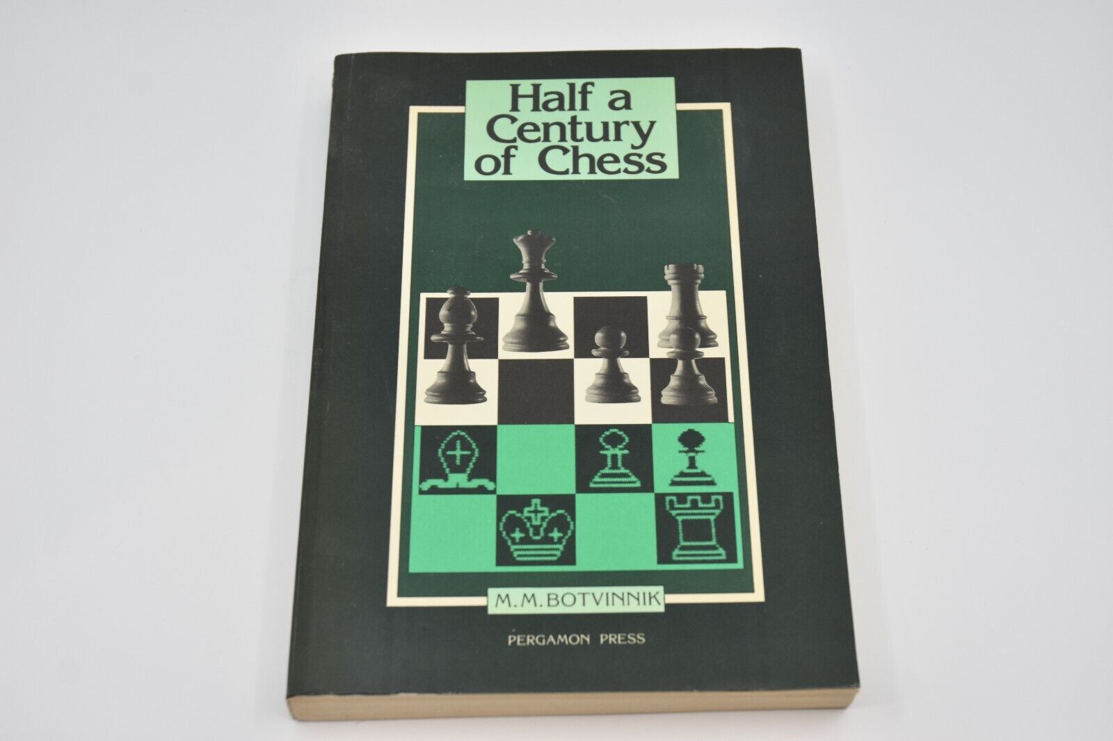 Half a Century of Chess by Mikhael M. Botvinnik (Pergamon Press