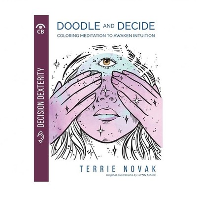 Doodle and Decide: Coloring Meditation To Awaken Intuition