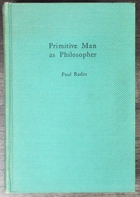 Primitive Man as Philosopher by Paul Radin 1927 Edition