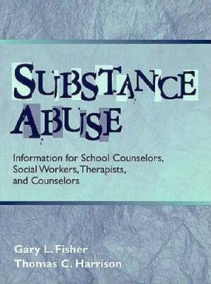 Substance Abuse: Information for School Counselors, Social Workers, - ACCEPTABLE