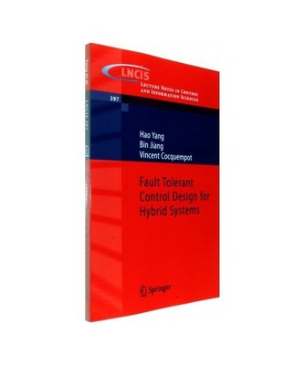 Fault Tolerant Control Design for Hybrid Systems, Hao Yang, Bin Jiang, Vincent C