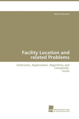 Facility Location and related Problems Martin Romauch