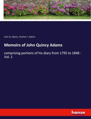 John Q. Adams (u. a.) | Memoirs of John Quincy Adams | Taschenbuch | Englisch