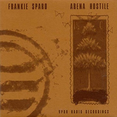 Frankie Sparo - Arena Hostile VPRO Radio Recordings - CD - G3z
