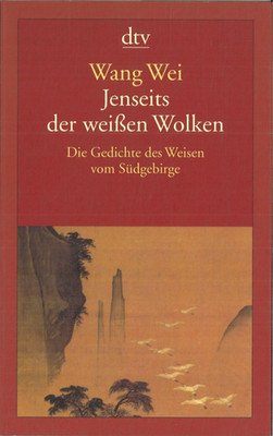 Jenseits der weißen Wolken von Wang Wei (Taschenbuch, 2009)