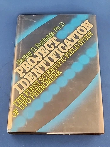 Project Identification ~ The First Scientific Field Study of UFO Phenomena